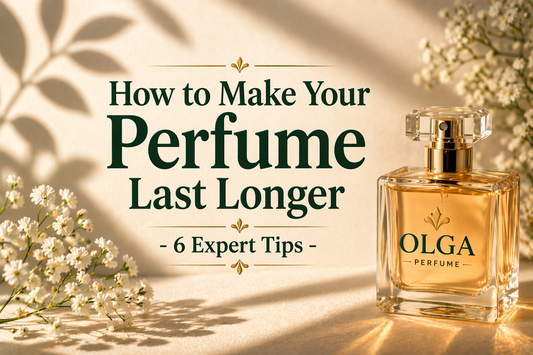 How to Make Your Perfume Last Longer – 6 Expert Tips for All-Day Fragrance